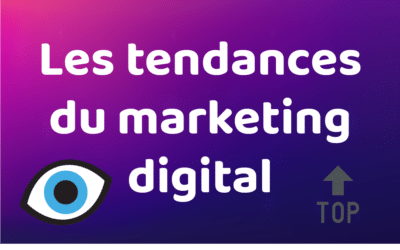 Les tendances du marketing digital